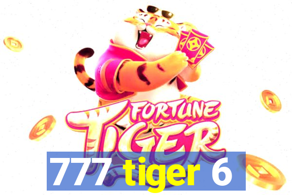 777 tiger 6